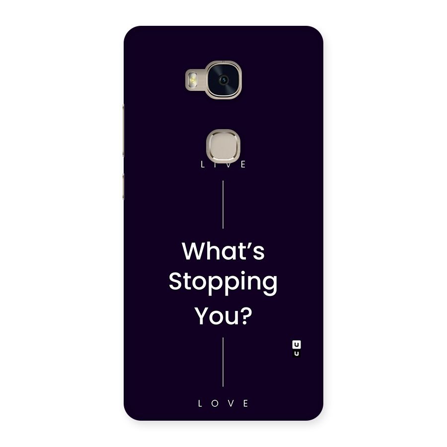 What Stopping You Back Case for Honor 5X