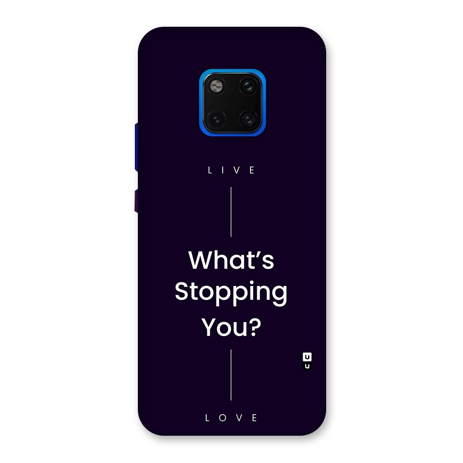 What Stopping You Back Case for Huawei Mate 20 Pro