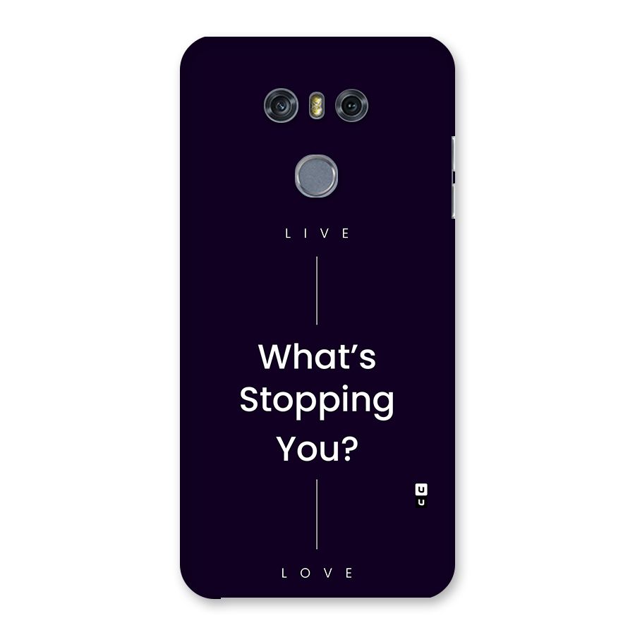 What Stopping You Back Case for LG G6