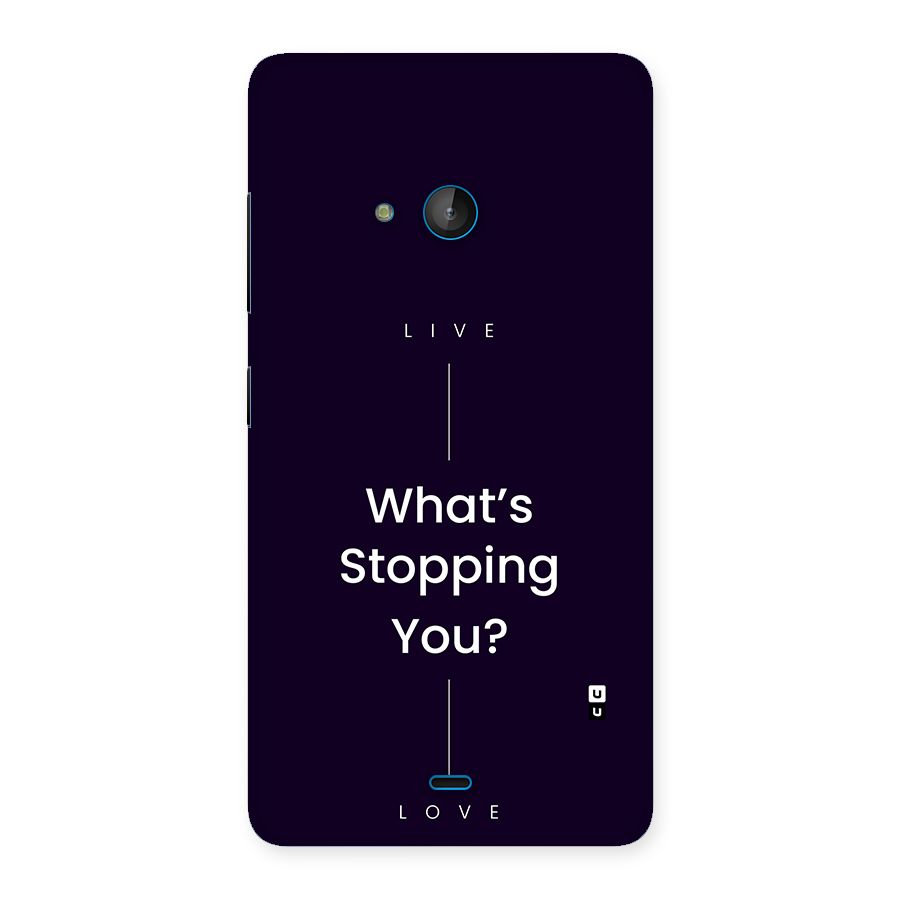 What Stopping You Back Case for Lumia 540
