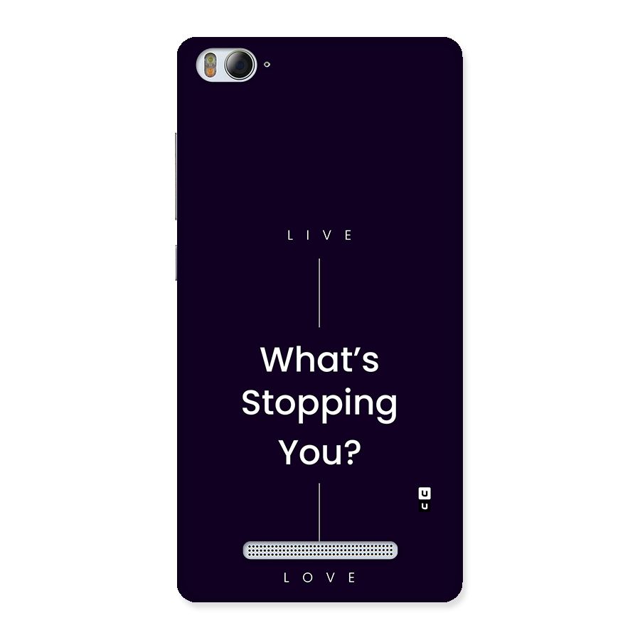 What Stopping You Back Case for Mi4i
