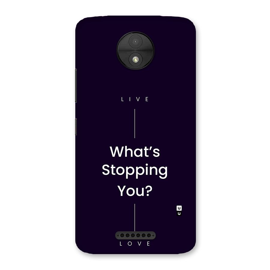 What Stopping You Back Case for Moto C