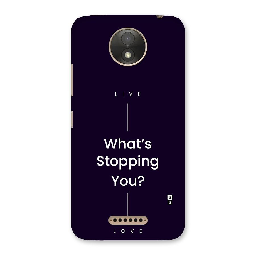 What Stopping You Back Case for Moto C Plus