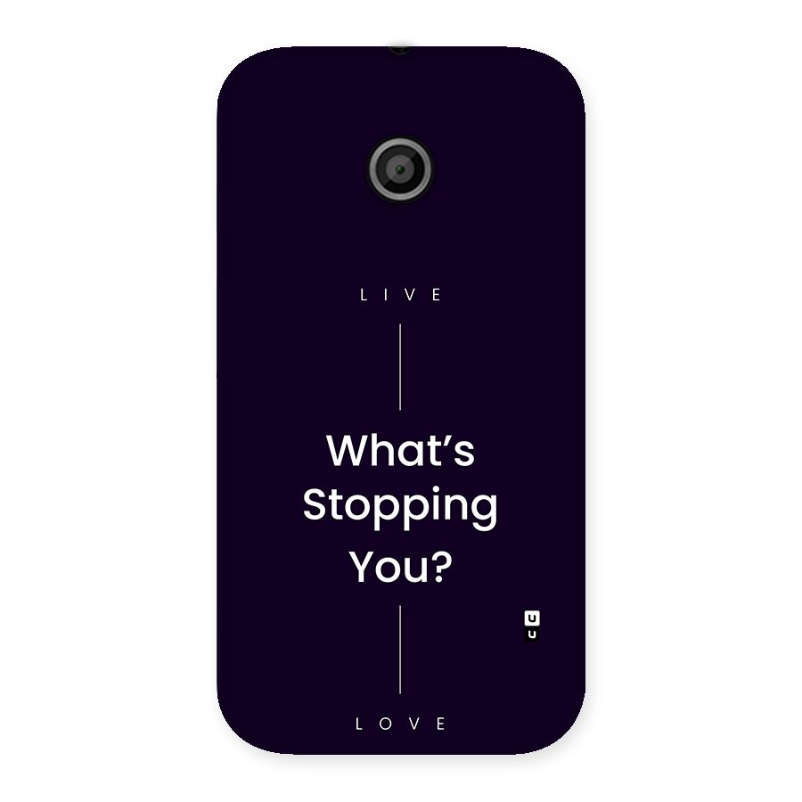 What Stopping You Back Case for Moto E