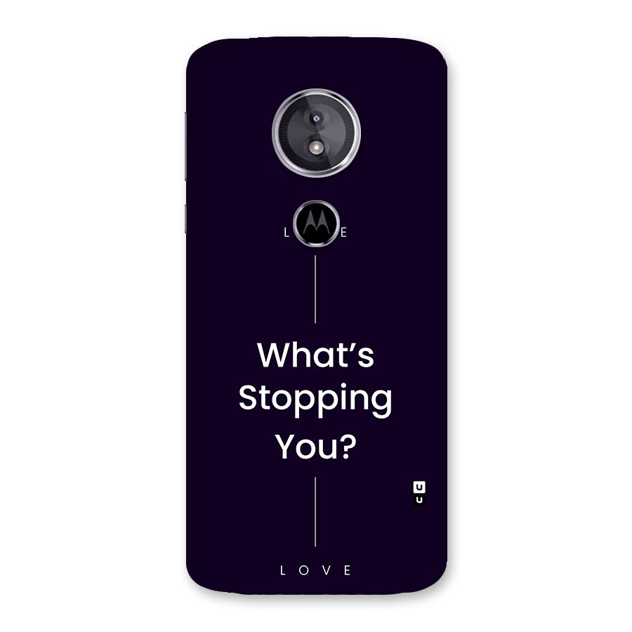 What Stopping You Back Case for Moto E5