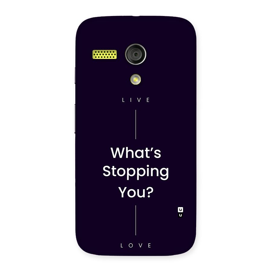 What Stopping You Back Case for Moto G