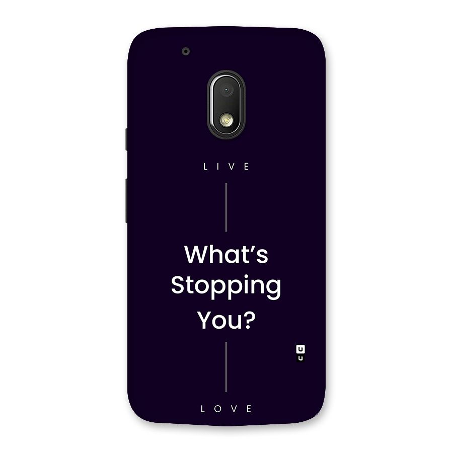 What Stopping You Back Case for Moto G4 Play