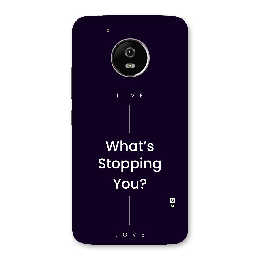 What Stopping You Back Case for Moto G5