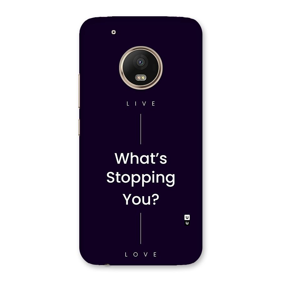 What Stopping You Back Case for Moto G5 Plus