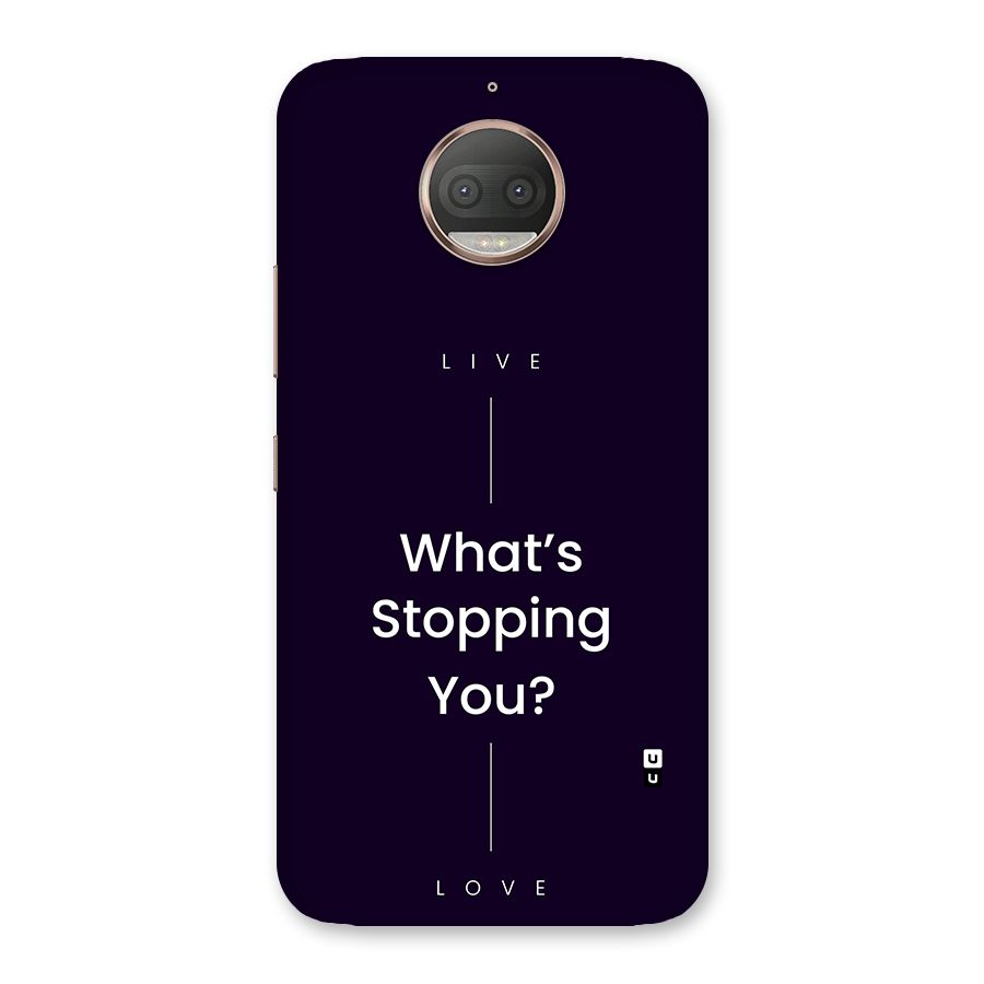 What Stopping You Back Case for Moto G5s Plus