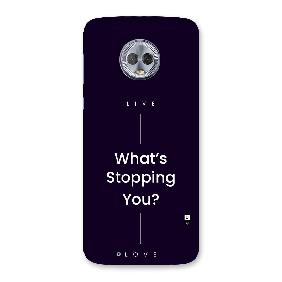 What Stopping You Back Case for Moto G6