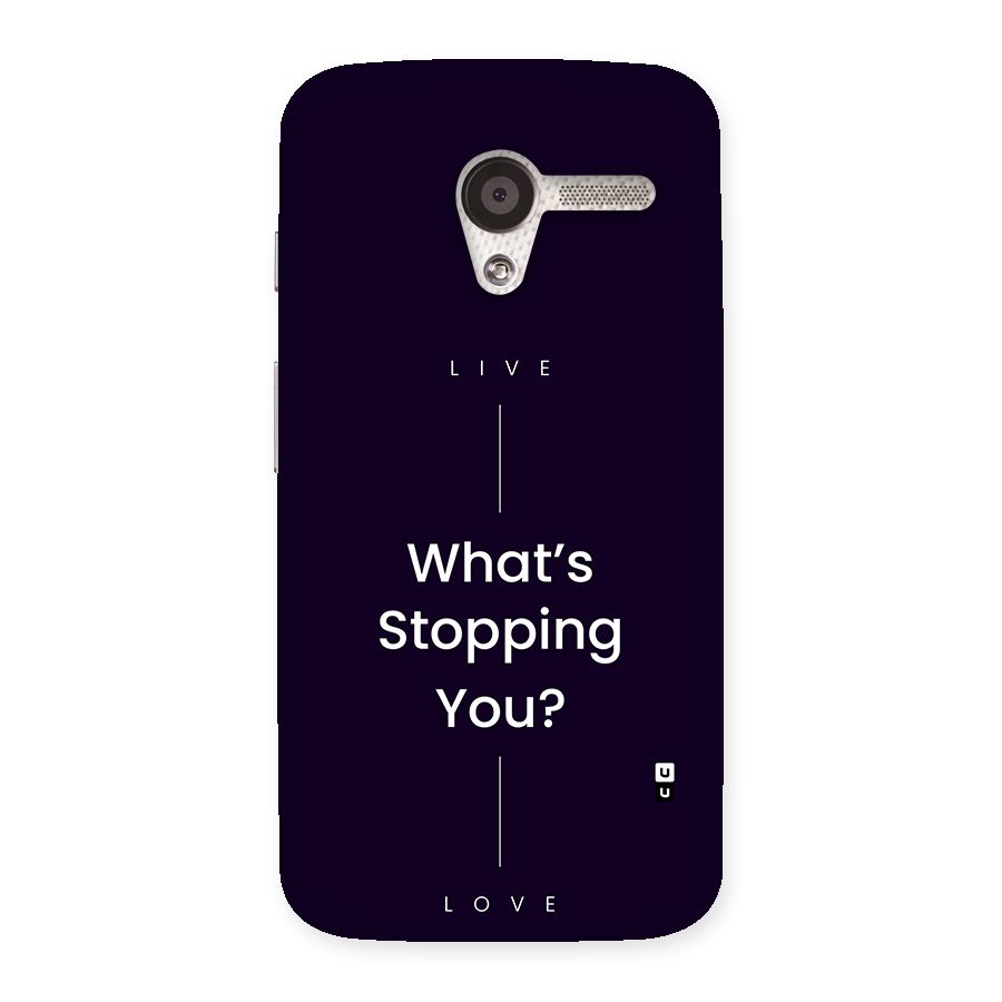 What Stopping You Back Case for Moto X