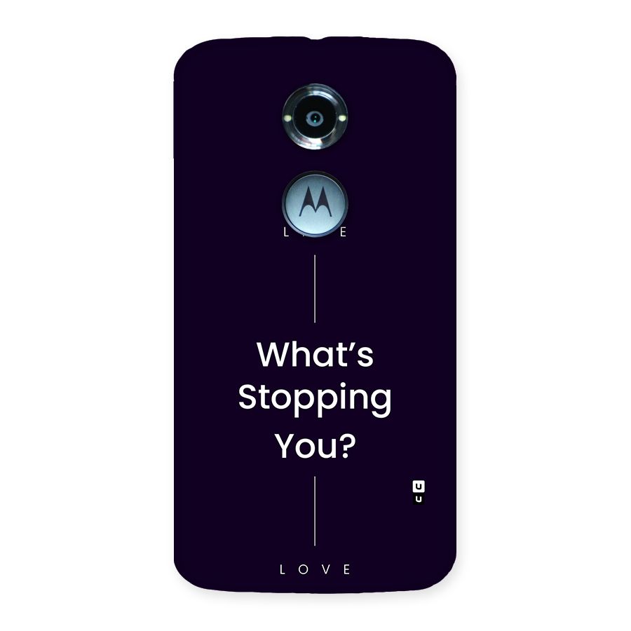 What Stopping You Back Case for Moto X2