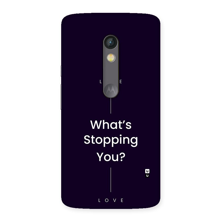 What Stopping You Back Case for Moto X Play