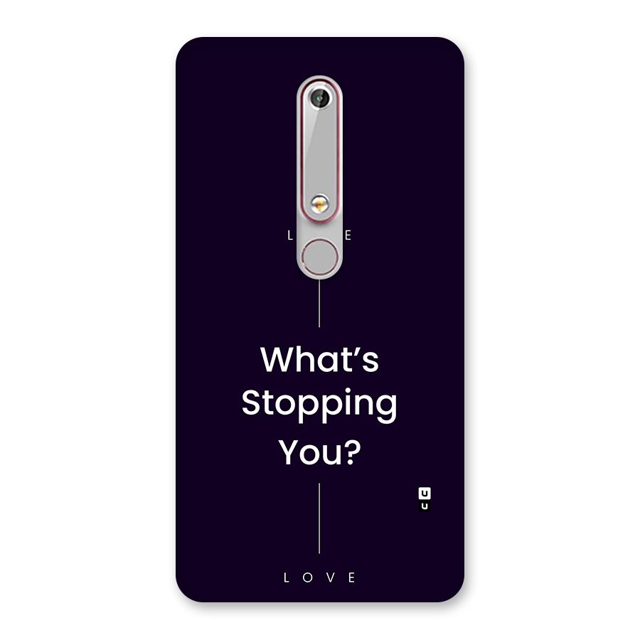 What Stopping You Back Case for Nokia 6.1