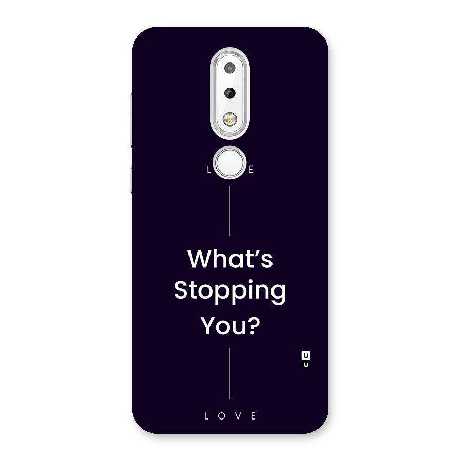 What Stopping You Back Case for Nokia 6.1 Plus