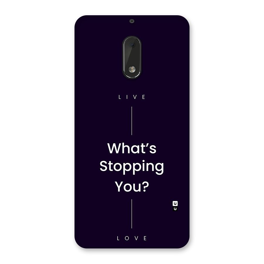 What Stopping You Back Case for Nokia 6