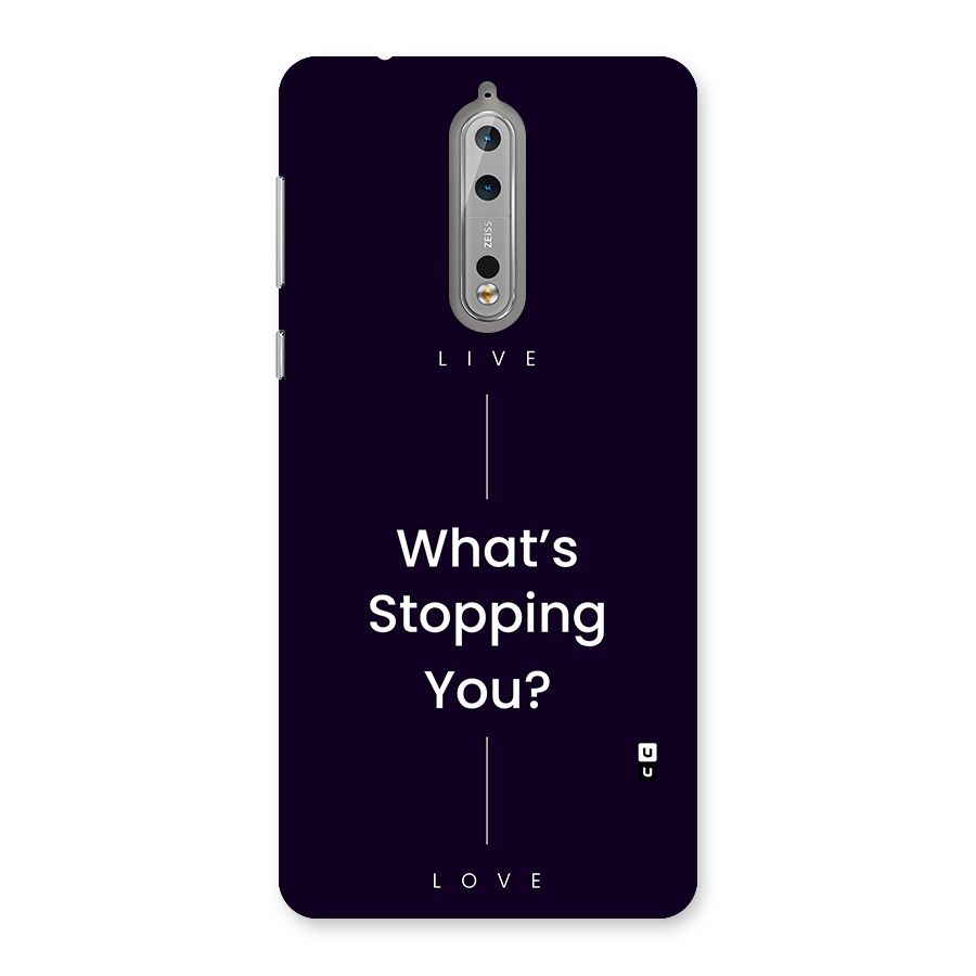 What Stopping You Back Case for Nokia 8