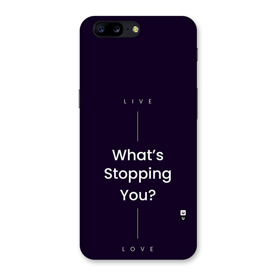 What Stopping You Back Case for OnePlus 5