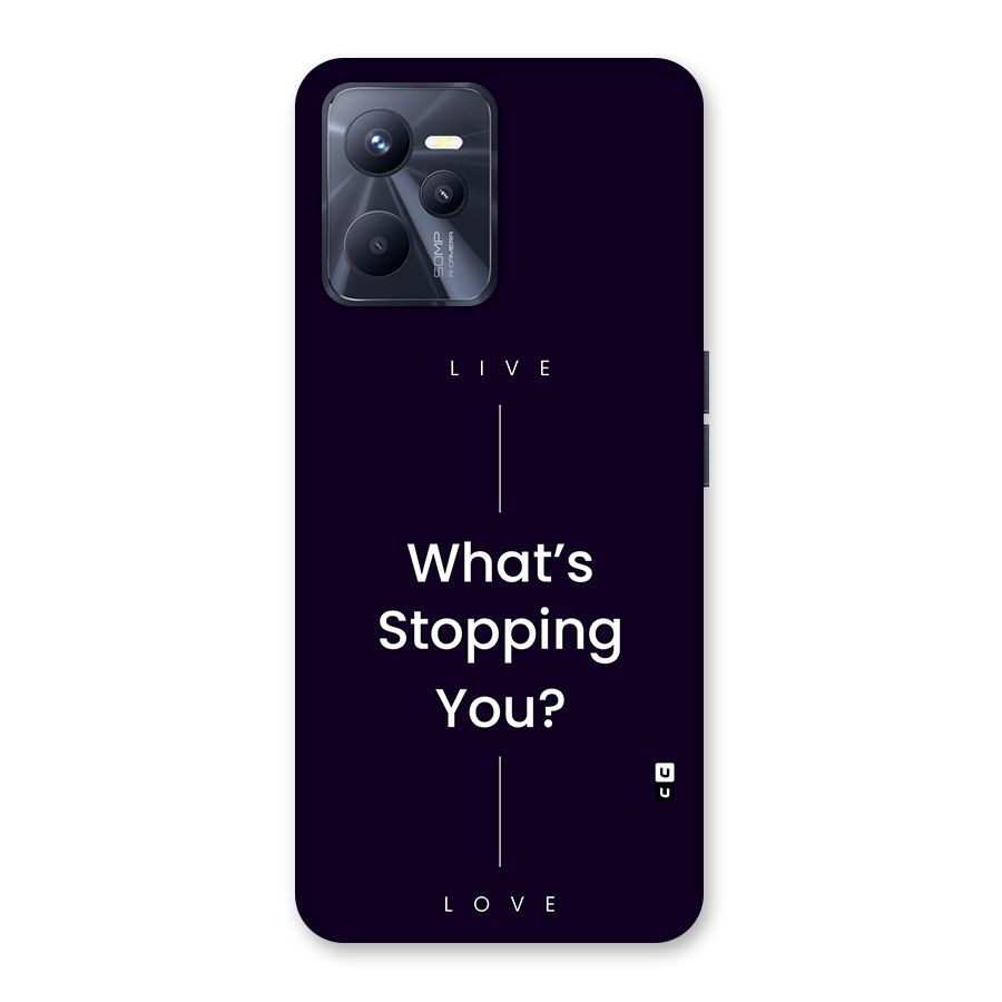 What Stopping You Back Case for Realme C35