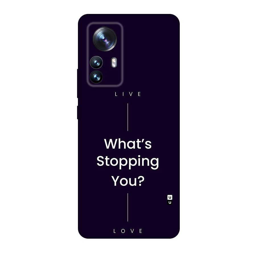 What Stopping You Back Case for Xiaomi 12 Pro