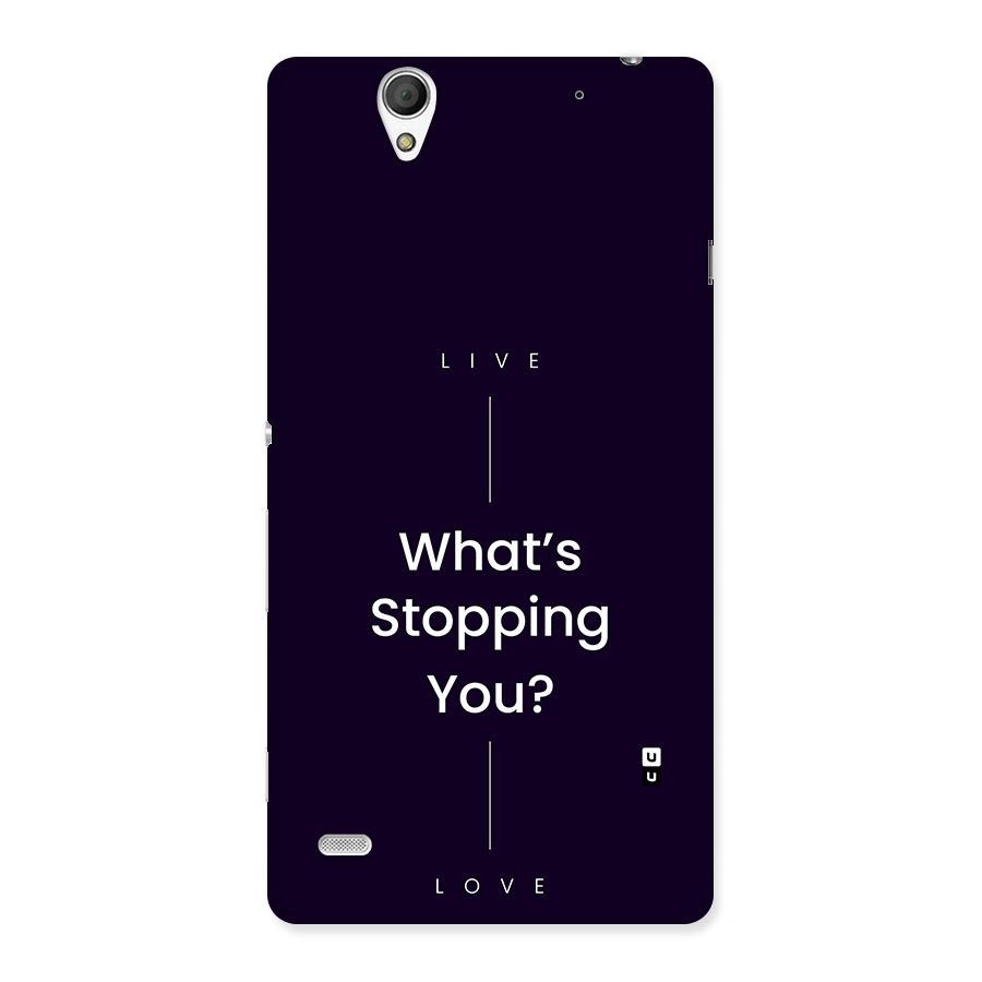 What Stopping You Back Case for Xperia C4
