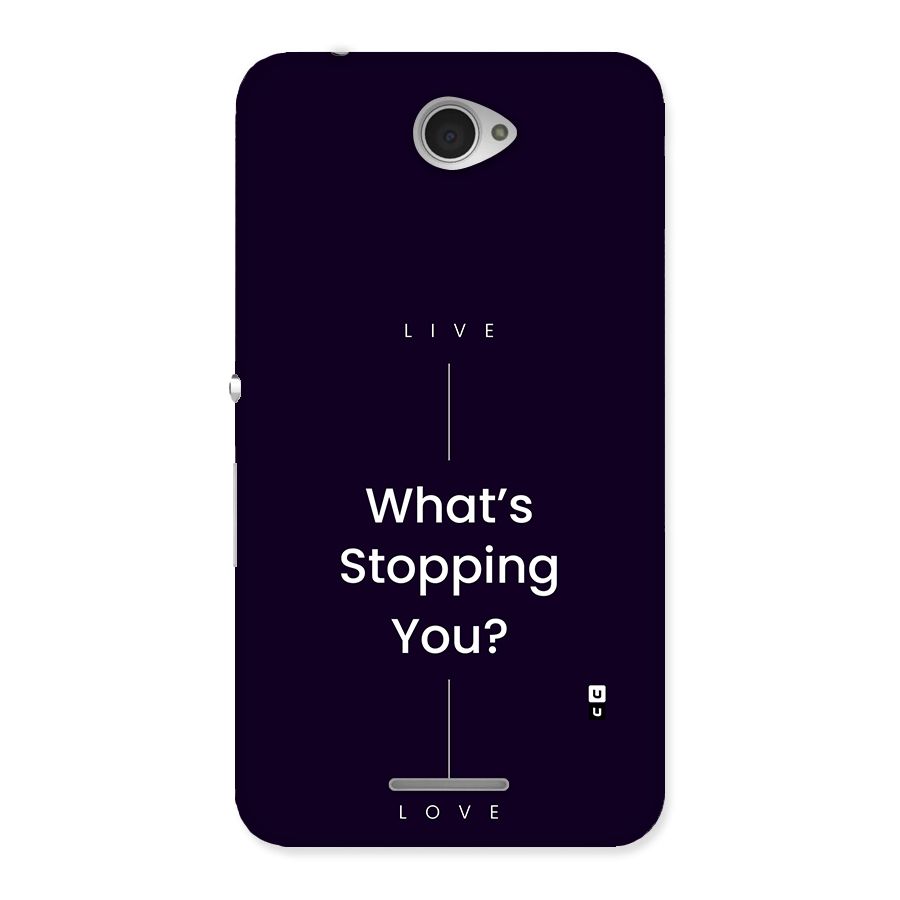 What Stopping You Back Case for Xperia E4