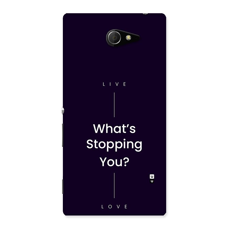 What Stopping You Back Case for Xperia M2