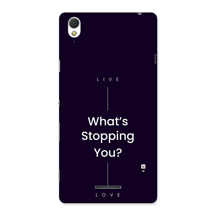 What Stopping You Back Case for Xperia T3