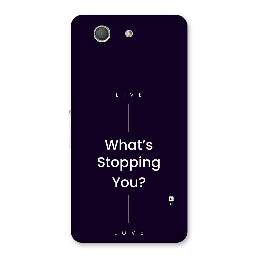 What Stopping You Back Case for Xperia Z3 Compact
