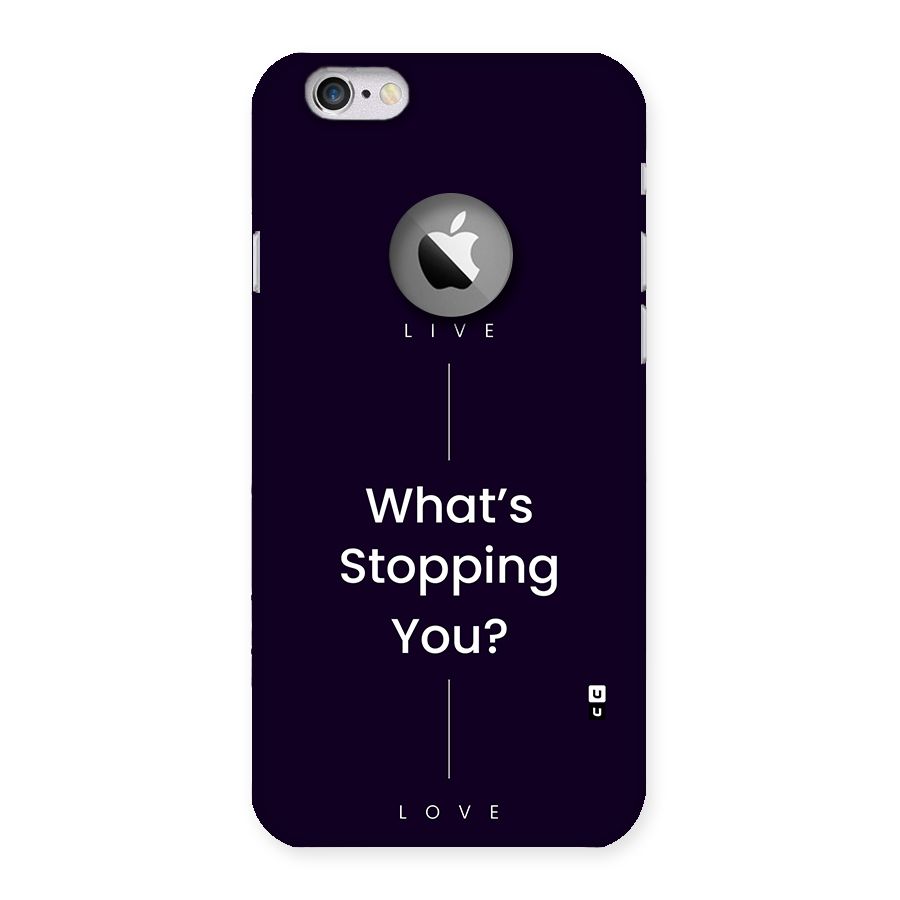 What Stopping You Back Case for iPhone 6 Logo Cut