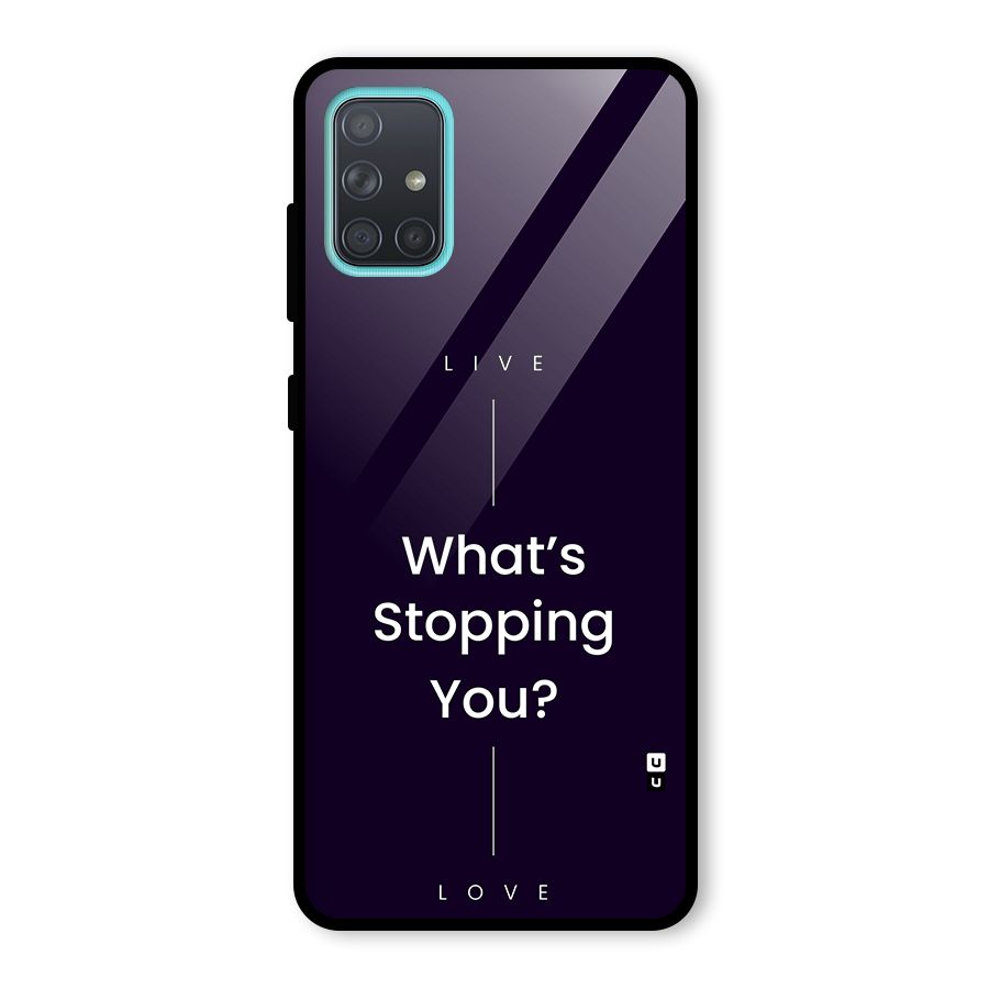 What Stopping You Glass Back Case for Galaxy A71