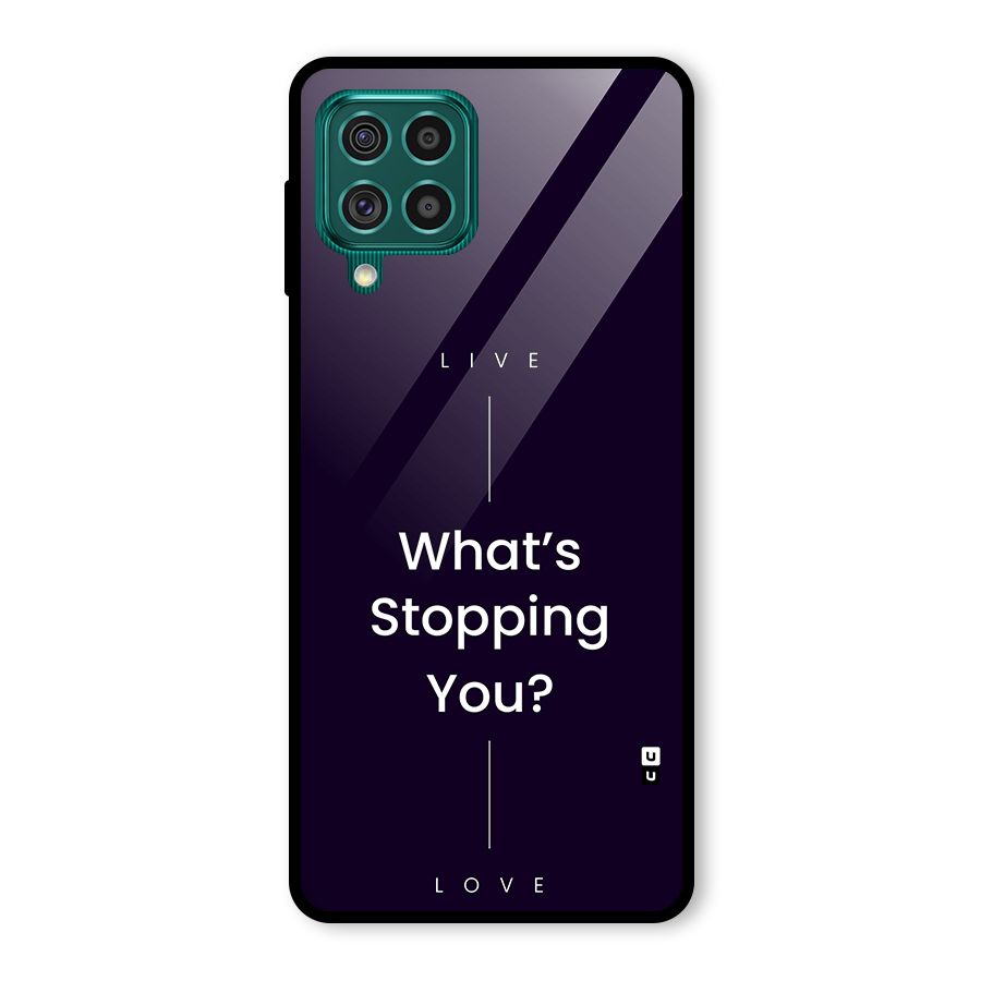 What Stopping You Glass Back Case for Galaxy F62