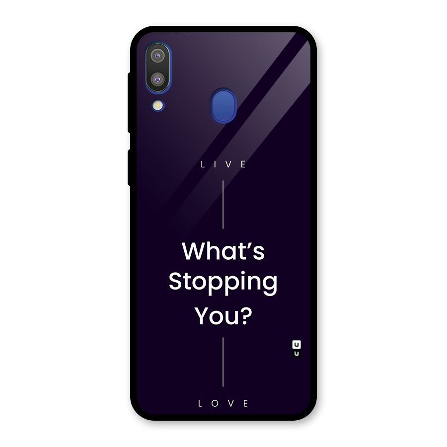 What Stopping You Glass Back Case for Galaxy M20