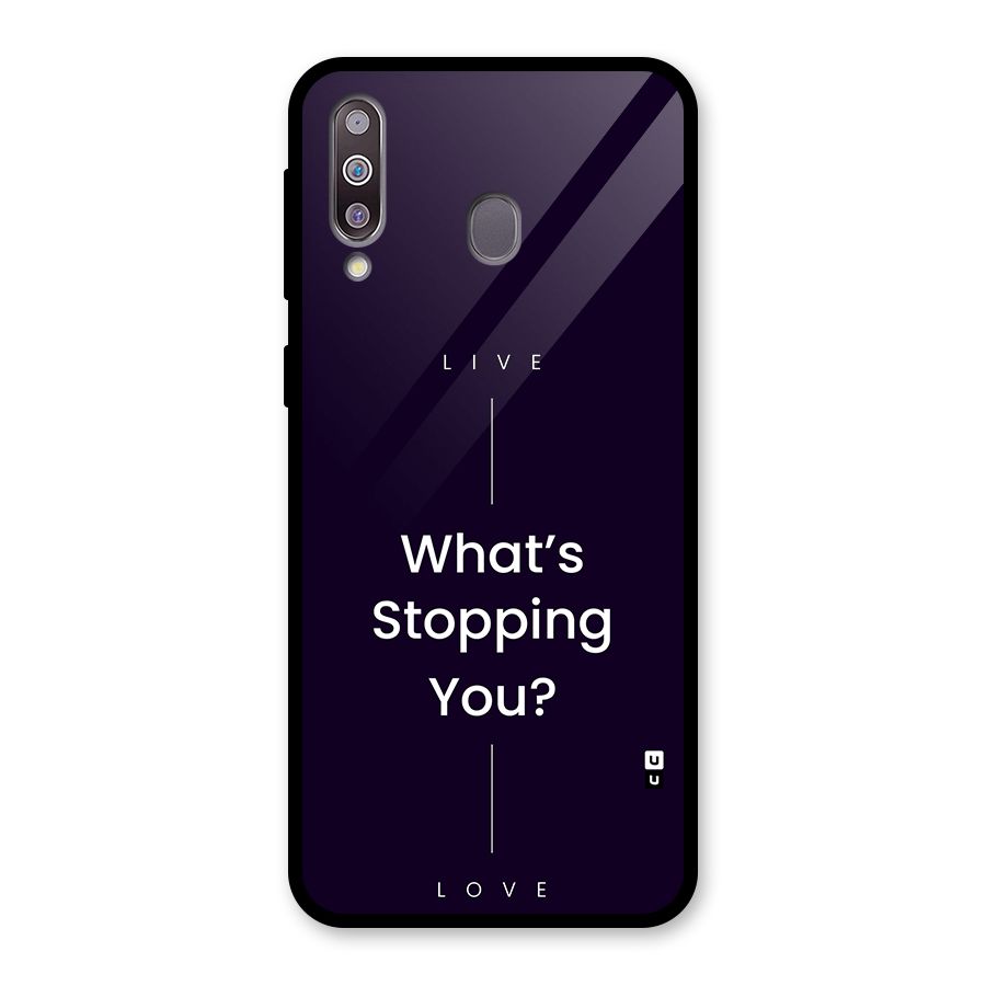 What Stopping You Glass Back Case for Galaxy M30