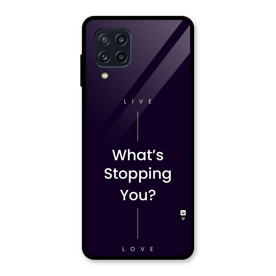 What Stopping You Glass Back Case for Galaxy M32