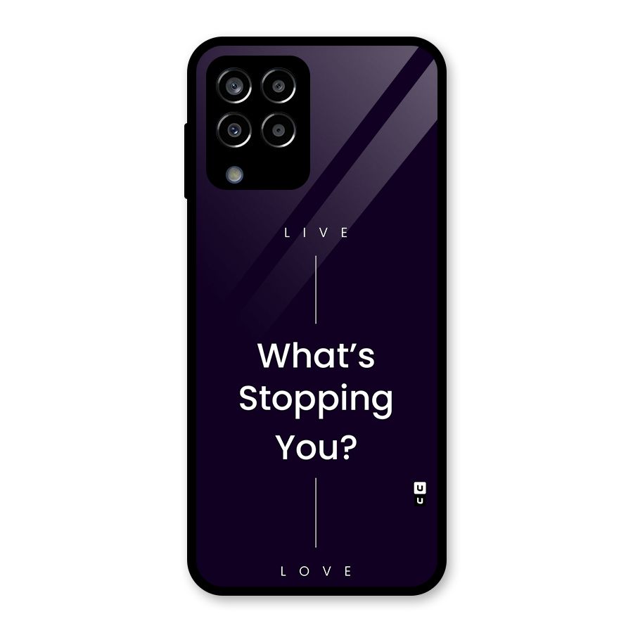 What Stopping You Glass Back Case for Galaxy M33