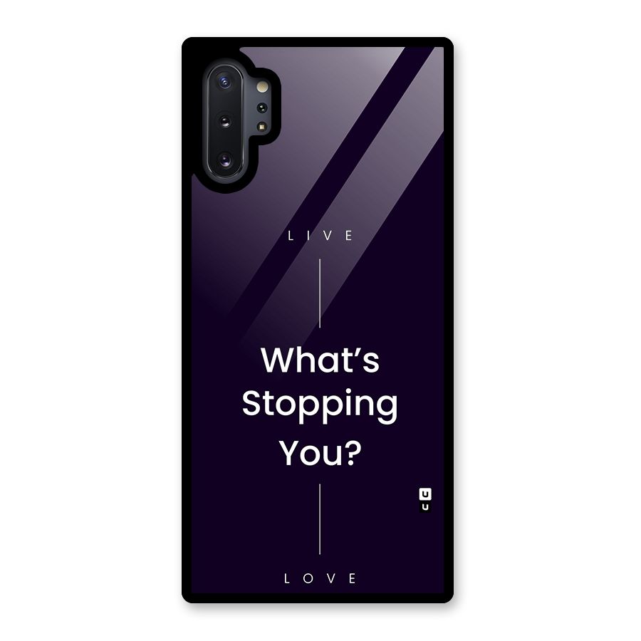 What Stopping You Glass Back Case for Galaxy Note 10 Plus