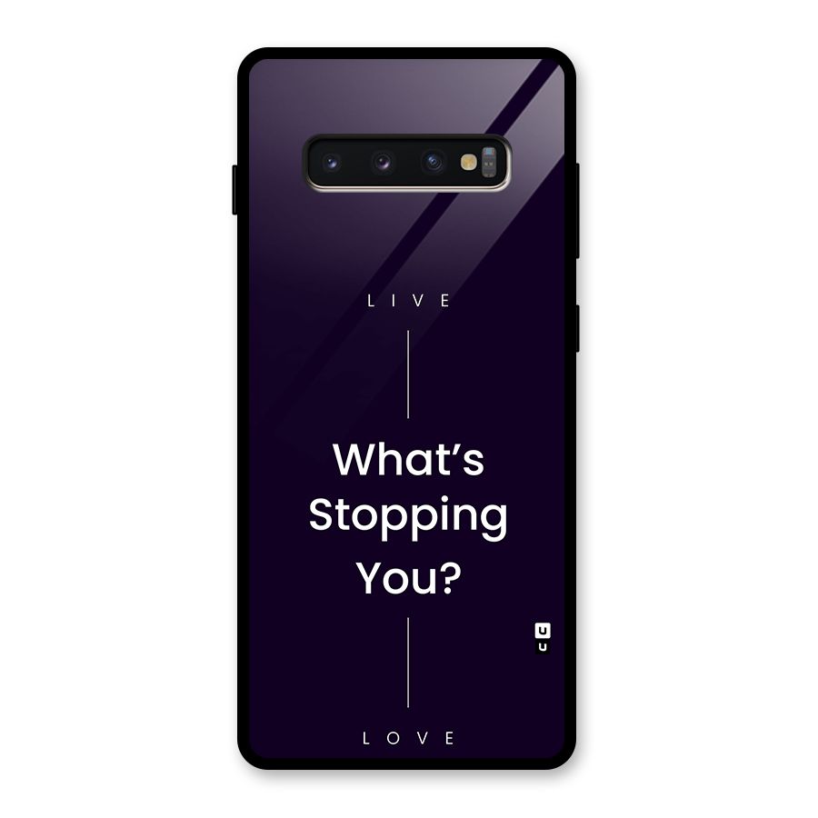 What Stopping You Glass Back Case for Galaxy S10 Plus