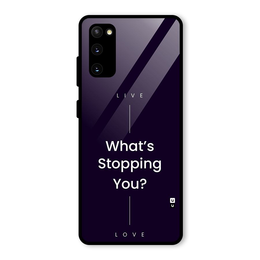 What Stopping You Glass Back Case for Galaxy S20 FE 5G