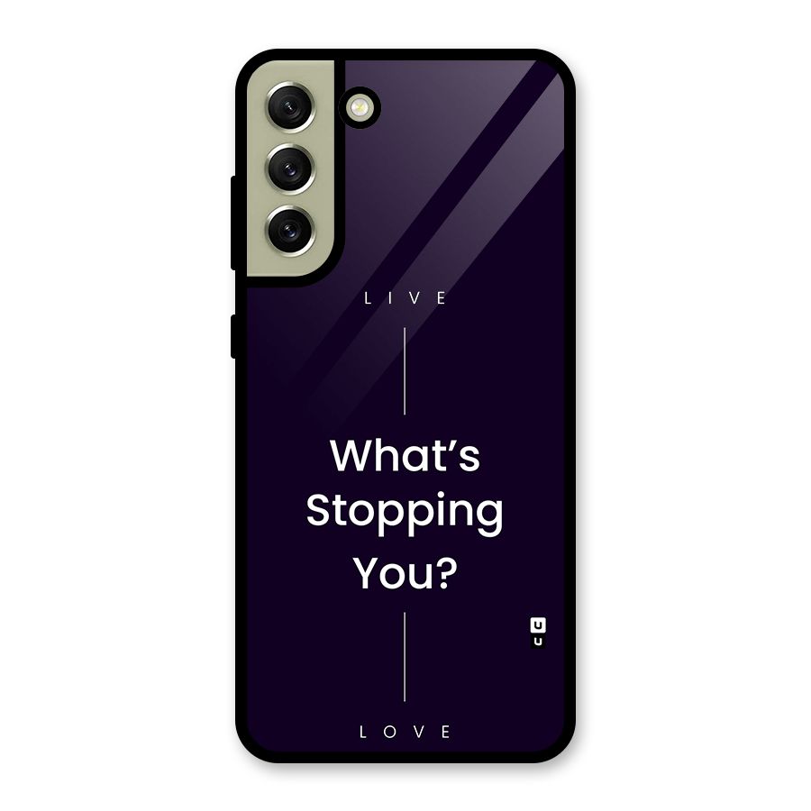 What Stopping You Glass Back Case for Galaxy S21 FE 5G