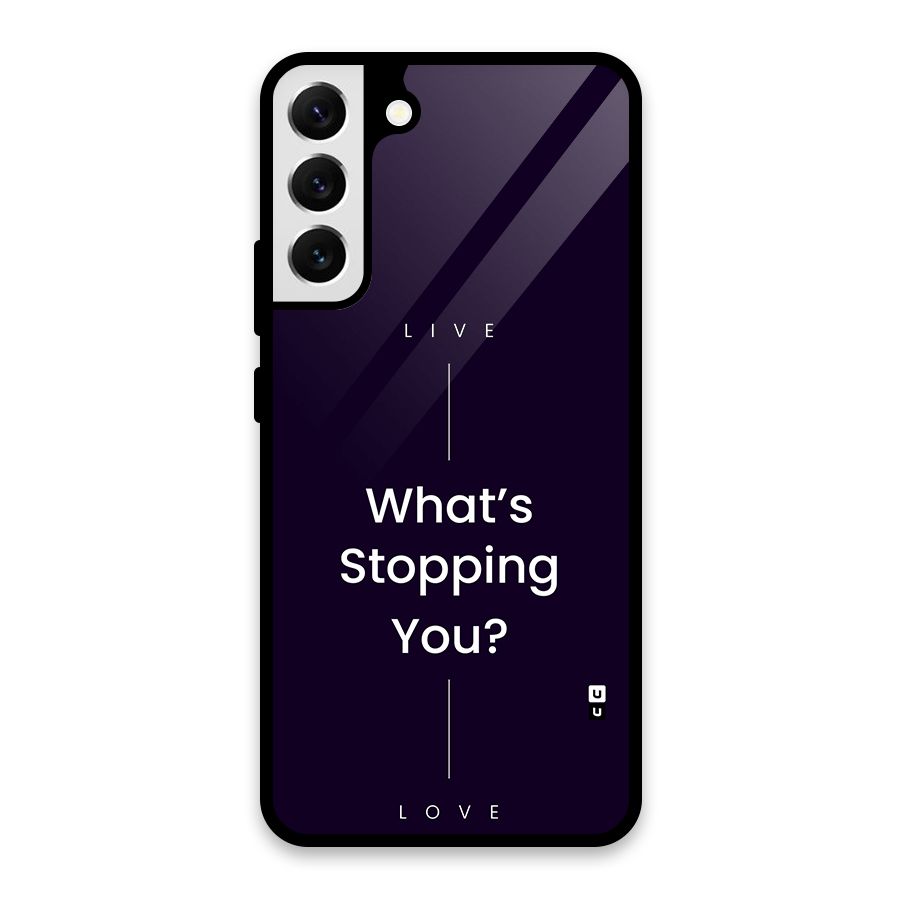 What Stopping You Glass Back Case for Galaxy S22 Plus 5G