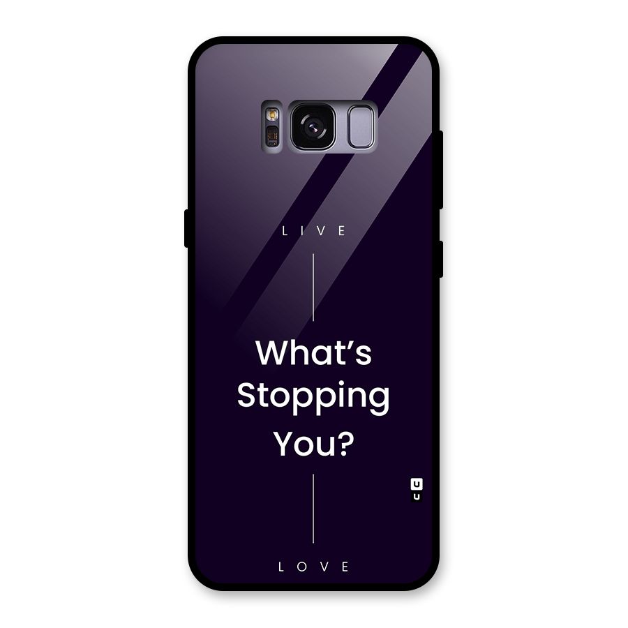 What Stopping You Glass Back Case for Galaxy S8