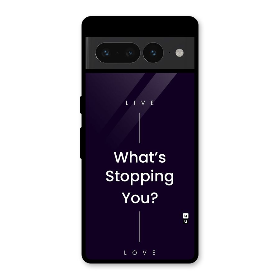 What Stopping You Glass Back Case for Google Pixel 7 Pro