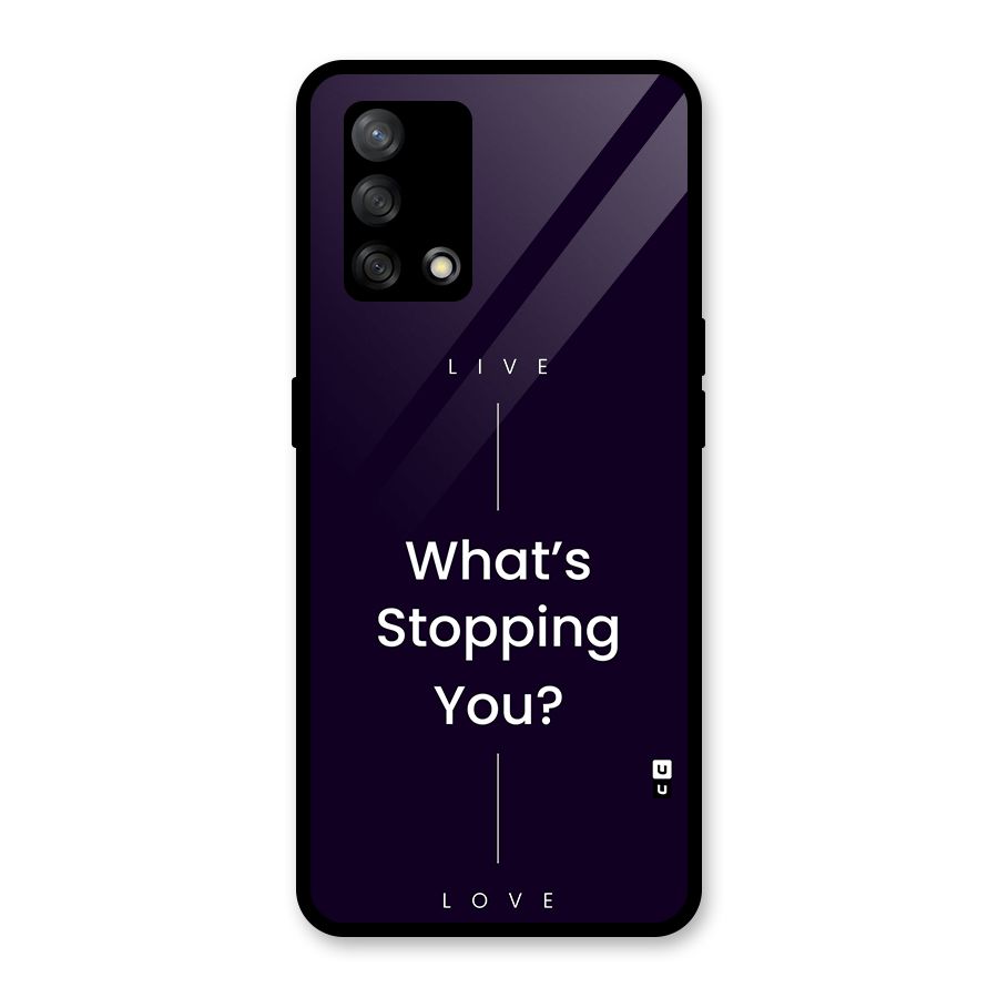 What Stopping You Glass Back Case for Oppo F19s