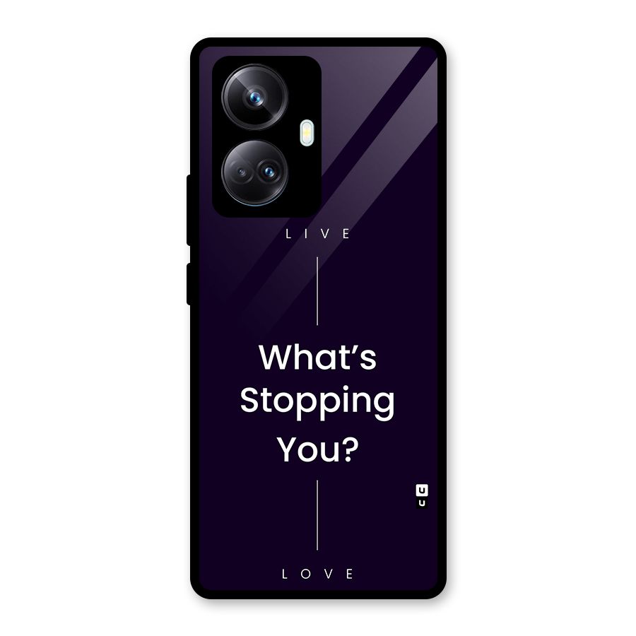 What Stopping You Glass Back Case for Realme 10 Pro Plus