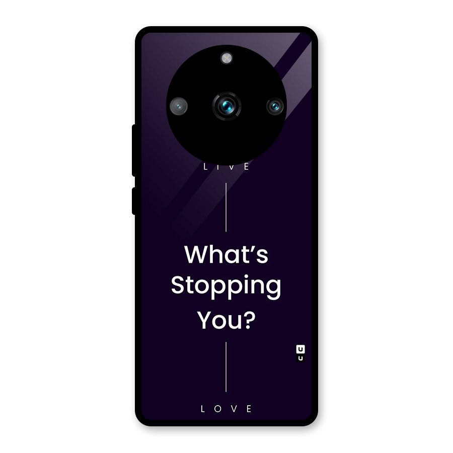 What Stopping You Glass Back Case for Realme 11 Pro Plus