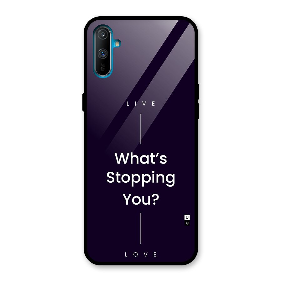 What Stopping You Glass Back Case for Realme C3