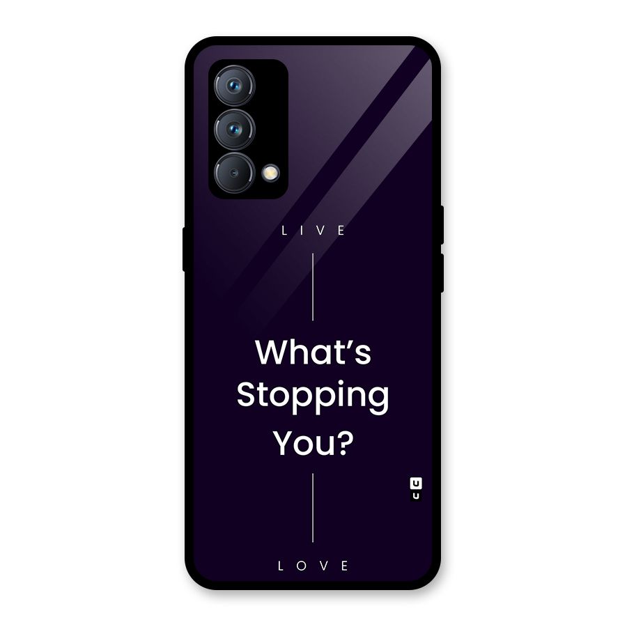 What Stopping You Glass Back Case for Realme GT Master Edition