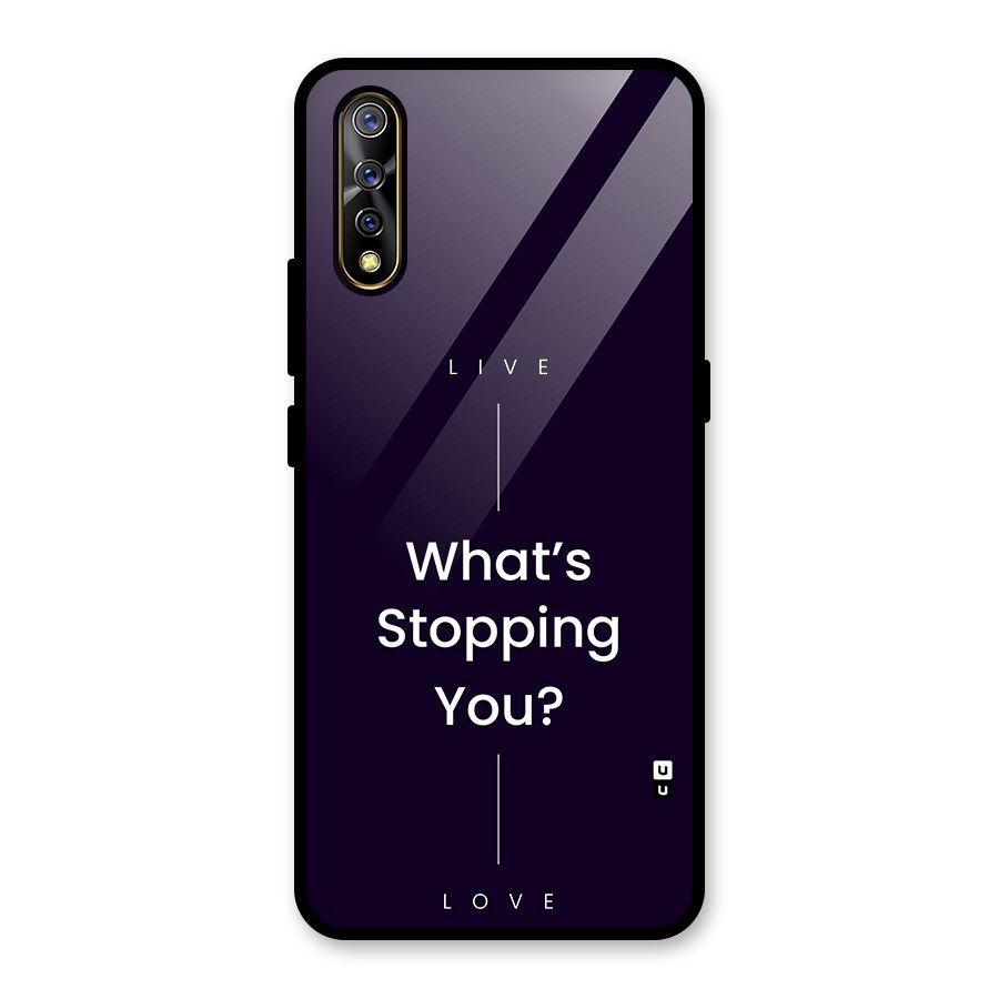 What Stopping You Glass Back Case for Vivo S1